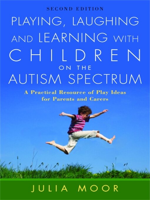 Title details for Playing, Laughing and Learning with Children on the Autism Spectrum by Julia Moor - Available